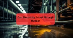 Can Electricity Travel Through Rubber