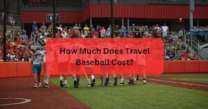 How Much Does Travel Baseball Cost?