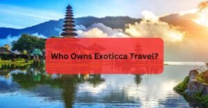 Who Owns Exoticca Travel?