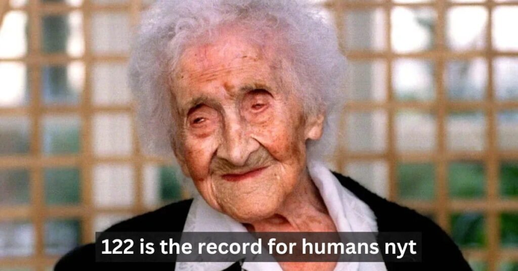 122 Is The Record For Humans Nyt - What Factors Contribute To A Long Life