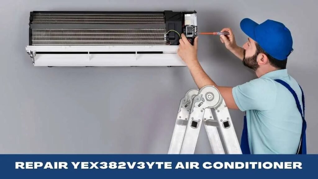 How to Repair the YEX382V3YTE Air Conditioner?