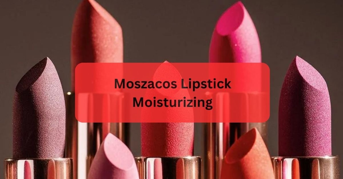 Moszacos Lipstick Moisturizing