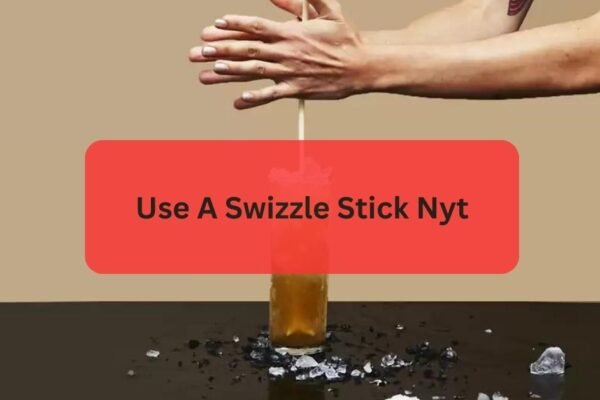 Use A Swizzle Stick Nyt