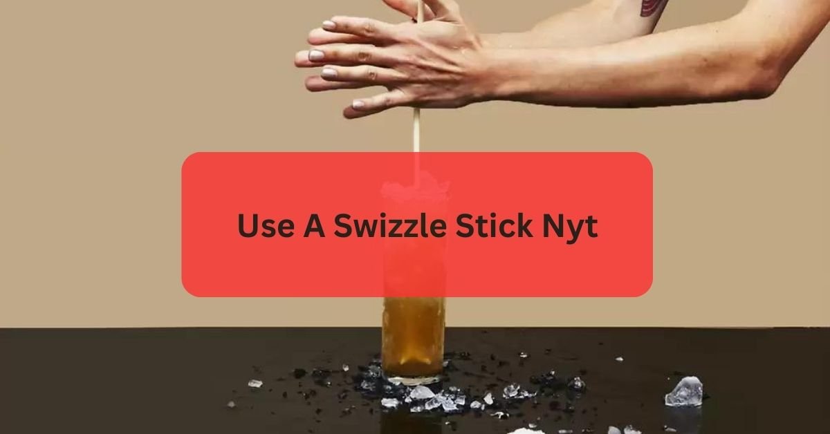 Use A Swizzle Stick Nyt