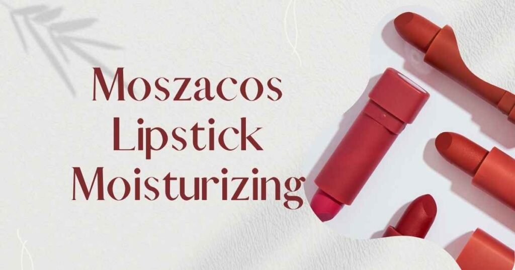 Where can I purchase Moszacos Lipstick Moisturizing