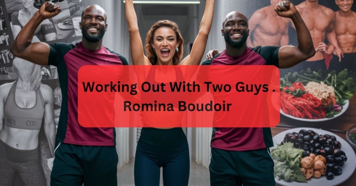 Working Out With Two Guys . Romina Boudoir