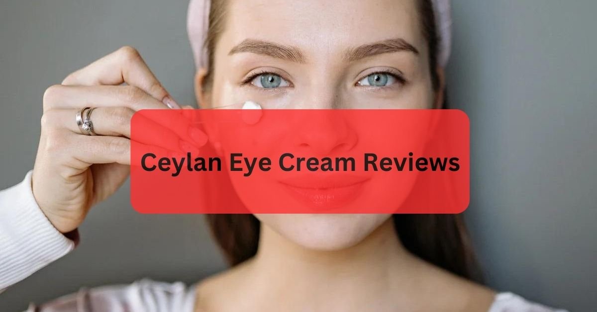 Ceylan Eye Cream Reviews