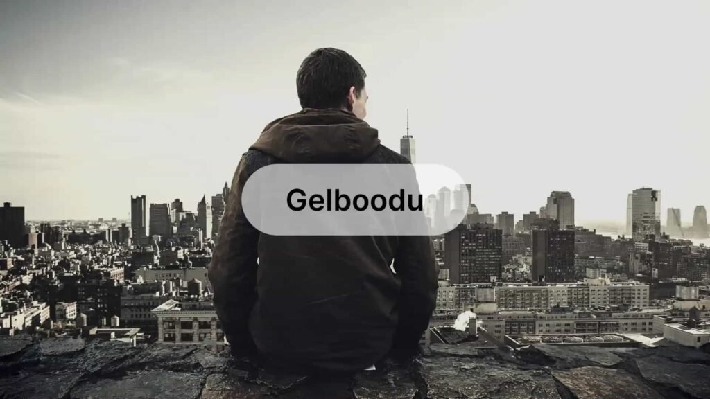 How to Experience Gelboodu